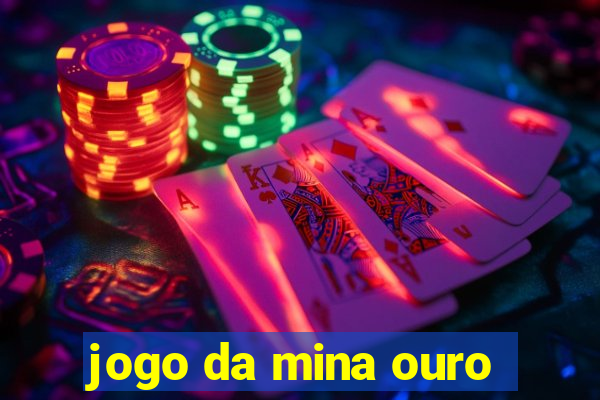 jogo da mina ouro